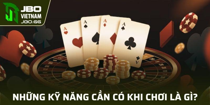 Tính toán hợp lý khi đánh bài là điểm mấu chốt